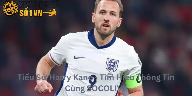 Tiểu Sử Harry Kane 1 Tiểu sử Harry Kane