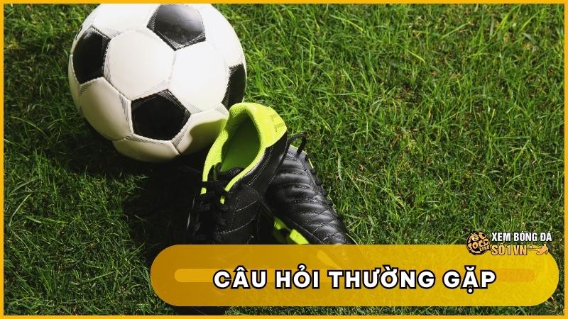 Câu Hỏi Thường Gặp - Tổng Hợp FAQS Khi Sử Dụng SOCOLIVE